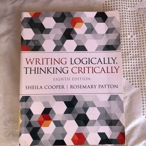Writing Logically, Thinking Critically by Sheila and Rosemary. USED Book.